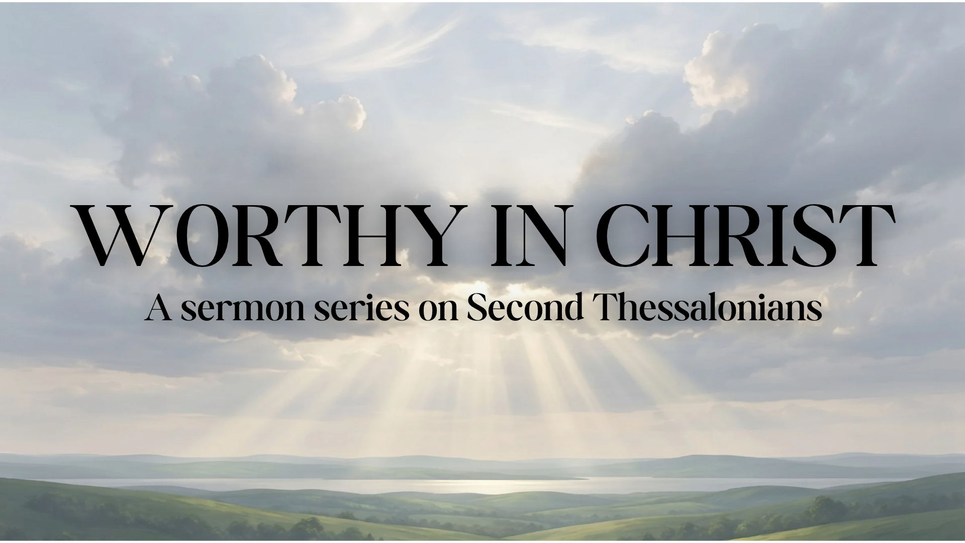 Worthy in Christ: A sermon series on Second Thessalonians at Daniels Road Baptist Church